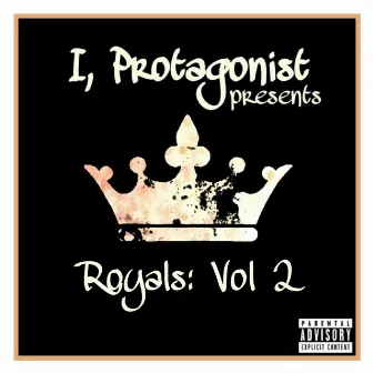 Royals, Vol. 2 by I, Protagonist