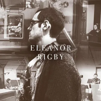 Eleanor Rigby by Andrew Vogt