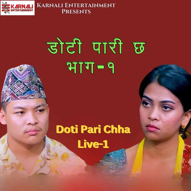 Doti Pari Chha ,Pt.1 - Live