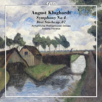 Klughardt: Symphony No. 4 in C Minor, Op. 57 & 3 Stücke, Op. 87 by August Klughardt