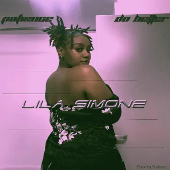 Patience Do Better by Lila Simone