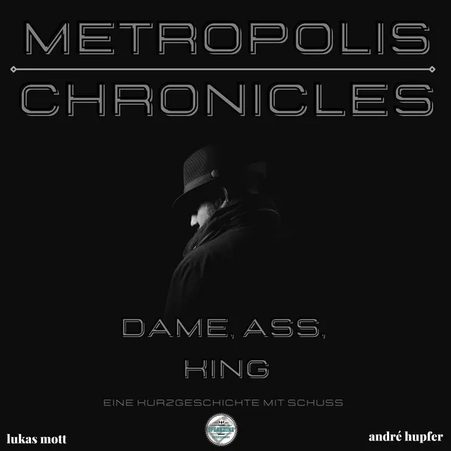 Metropolis Chronicles (Dame, Ass, King Eine Kurzgeschichte mit Schuss)