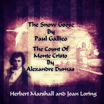 The Snow Goose / The Count of Monte Cristo by Joan Loring