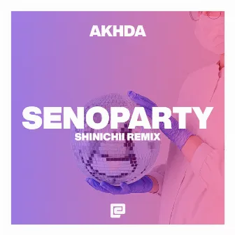 SENOPARTY - Shinichii Remix by 