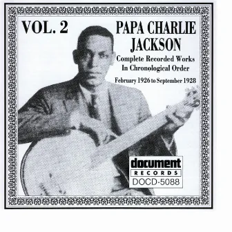 Papa Charlie Jackson Vol. 2 (1926 - 1928) by Papa Charlie Jackson