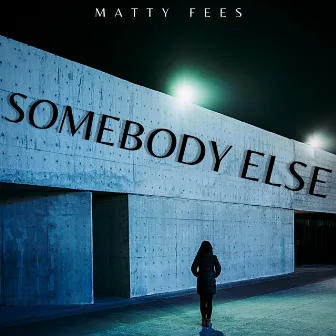 Somebody Else by Unknown Artist