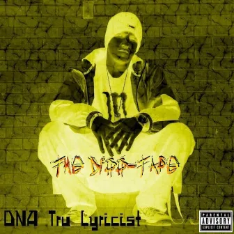 The Diss-Tape by Dna Tru Lyricist