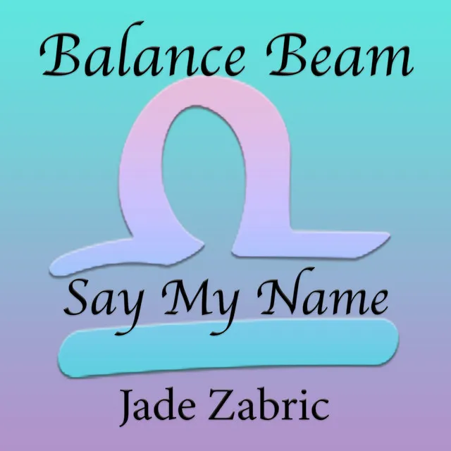 Balance Beam (Say My Name)