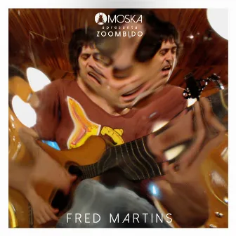 Moska Apresenta Zoombido: Fred Martins by Fred Martins