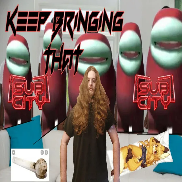 Keep Bringing That