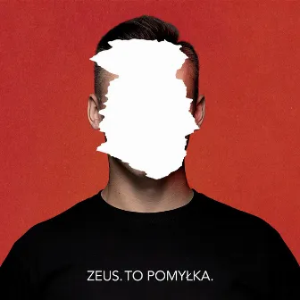 To pomyłka. by Zeus