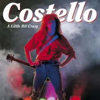 A Little Bit Crazy by Costello