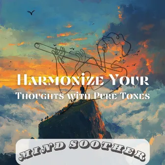 Harmonize Your Thoughts with Pure Tones by Mind Soother