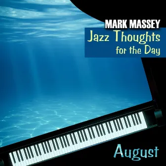 Jazz Thoughts for the Day – August by Mark Massey