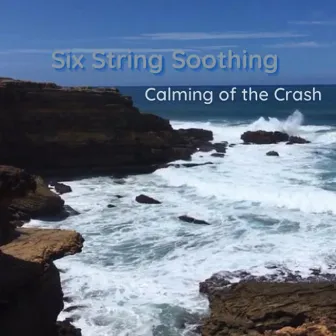 Calming of the Crash by Six String Soothing