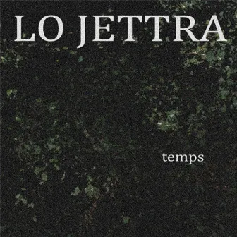 Temps by Lo Jettra