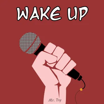 Wake Up by Mr.Try