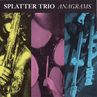 Anagrams by The Splatter Trio