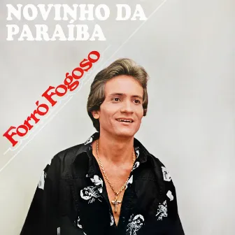 Forró Fogoso by Novinho da Paraíba