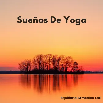 Sueños De Yoga: Equilibrio Armónico Lofi by Colores de la ciudad de Lofi