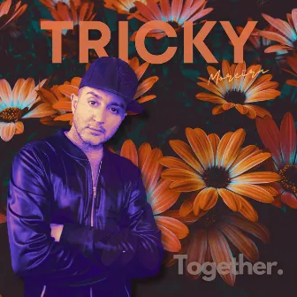 Together by Tricky Moreira