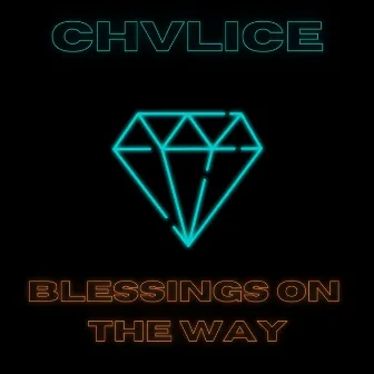 Blessings on the way by Chvlice