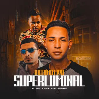 Automotivo Superluminal by Mc Subtil