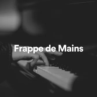 Frappe de mains by Musique Triste Piano