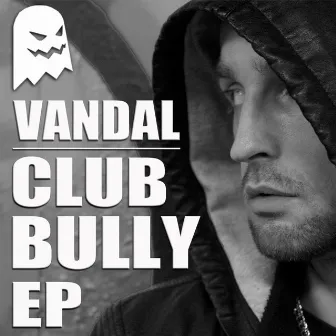 Club Bully EP by Vandal