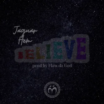 BELIEVE by Jaguar Hem