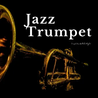 Trumpet Jazz Ballads Playlist by Jazz Trumpet