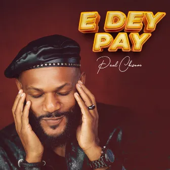 E Dey Pay by Paul Chisom