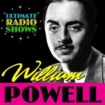 Ultimate Radio Shows by William Powell