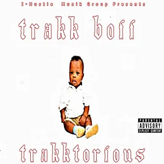 Trakktorious by Trakk Boii