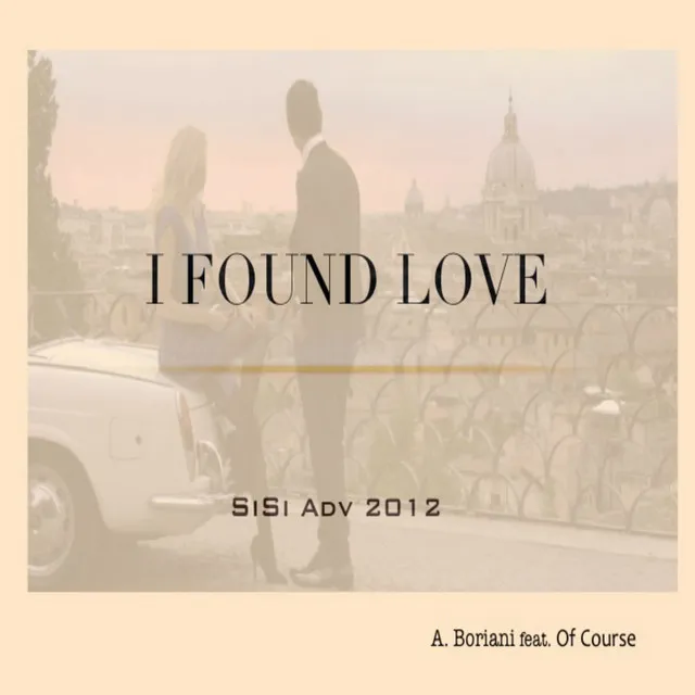 I Found Love (feat. Of Course) [Sisi Adv 2012]