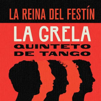 La Reina del Festín by La Grela Quinteto de Tango