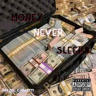 Money Never Sleeps Deluxe by Deezel Cobretti