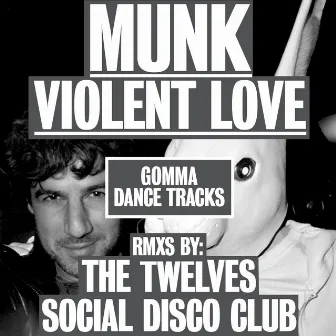 Violent Love Remixes by Munk