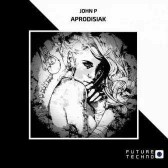 Aprodisiak by John P