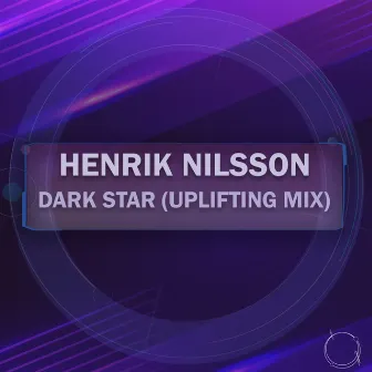 Dark Star (Uplifting Mix) by Henrik Nilsson