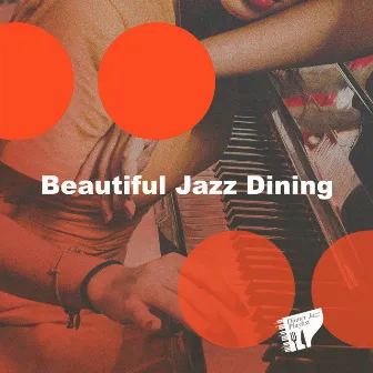 Beautiful Jazz Dining by Dinner Jazz Playlist