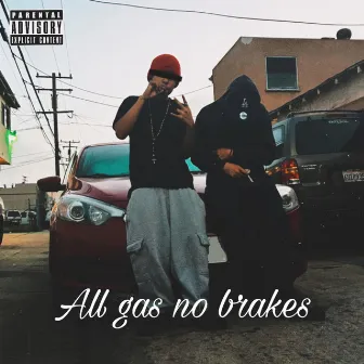 All gas no Brakes by YUNG WAPO