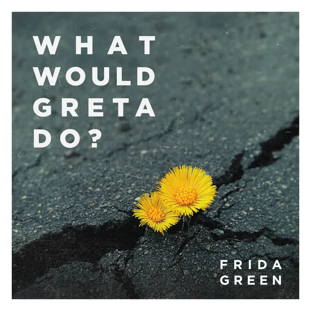 What Would Greta Do?