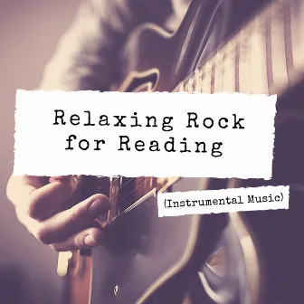 Relaxing Rock for Reading (Instrumental Music) by Relaxing & Rock