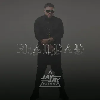 Realidad by Jay Jay Skinny