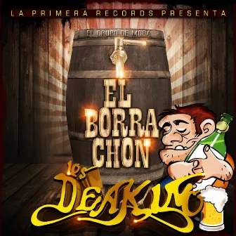 El Borrachon by Los Deakino