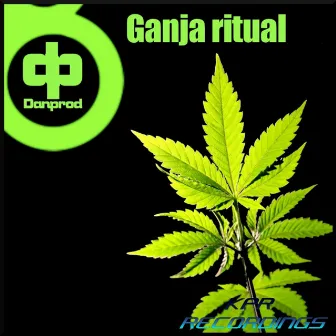 Ganja Ritual by DANPROD