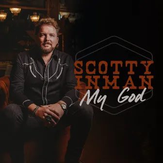 My God by Scotty Inman