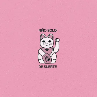 De Suerte by Niño Solo