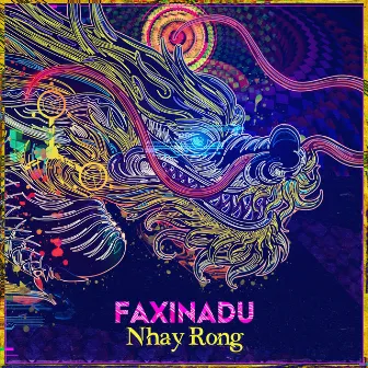 Nhay Rong by Faxi Nadu